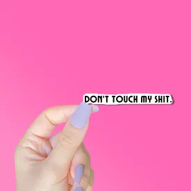 As Told By Ellie - Don't Touch My Shit Sticker