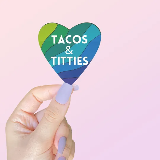 As Told By Ellie - Tacos & Titties Sticker