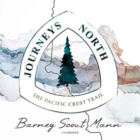 Journeys North: The Pacific Crest Trail